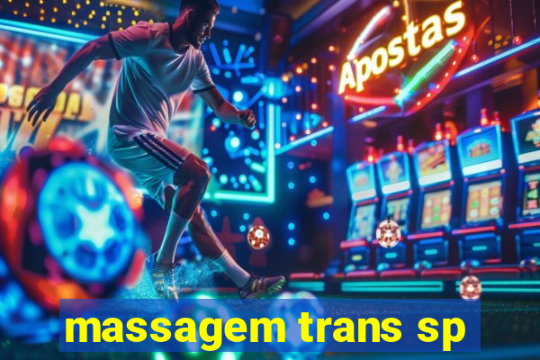 massagem trans sp